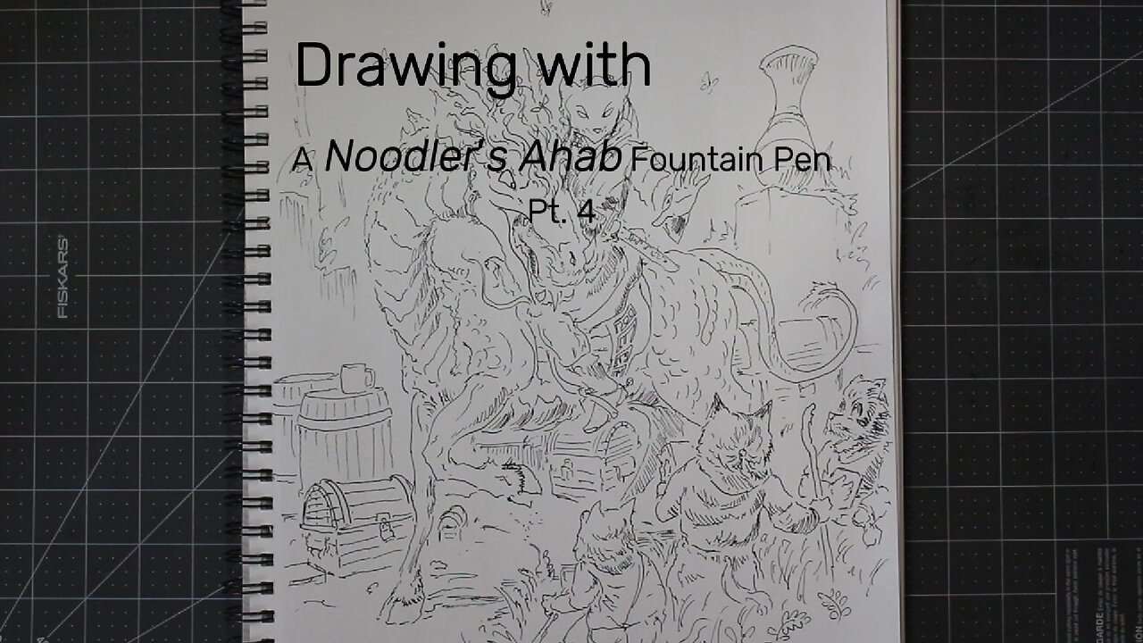 Drawing with a Noodler's Ahab Fountain Pen Pt. 4