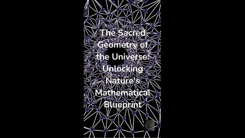 The Sacred Geometry of the Universe: Why Everything is Mathematical #short