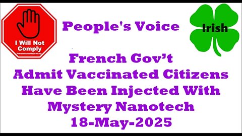 French Gov’t Admit Vaccinated Citizens Have Been Injected With Mystery Nanotech 18-May-2025