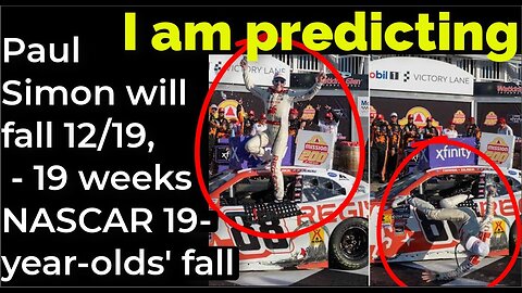 I am predicting: Paul Simon will fall Dec 19, - 19 weeks NASCAR 19-year-olds' fall