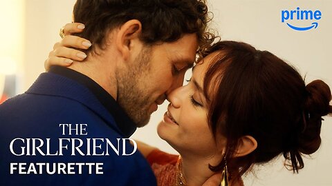 The Girlfriend - Featurette | Prime Video
