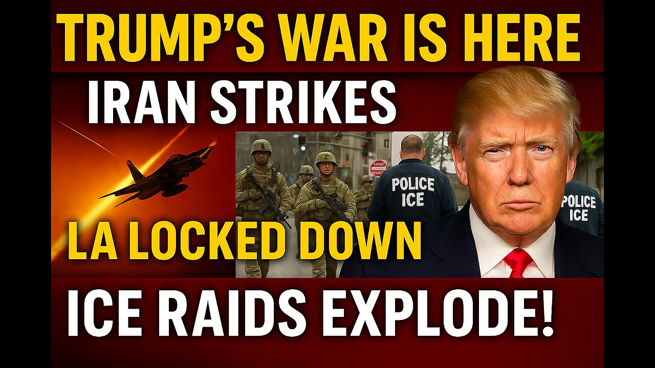 TRUMP’S WAR IS HERE: Iran Strikes | LA Locked Down | ICE Raids Explode!