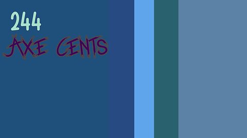 Midnight Oblivion Pt 244: Axe Cents