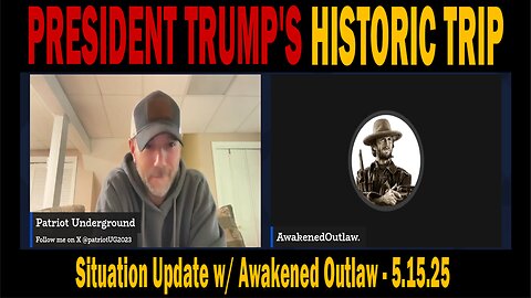 5/15/25 - Situation Update w/ Awakened Outlaw | President Trump's Historic Trip, Israel Pivot, The Insurrection Act & other news...