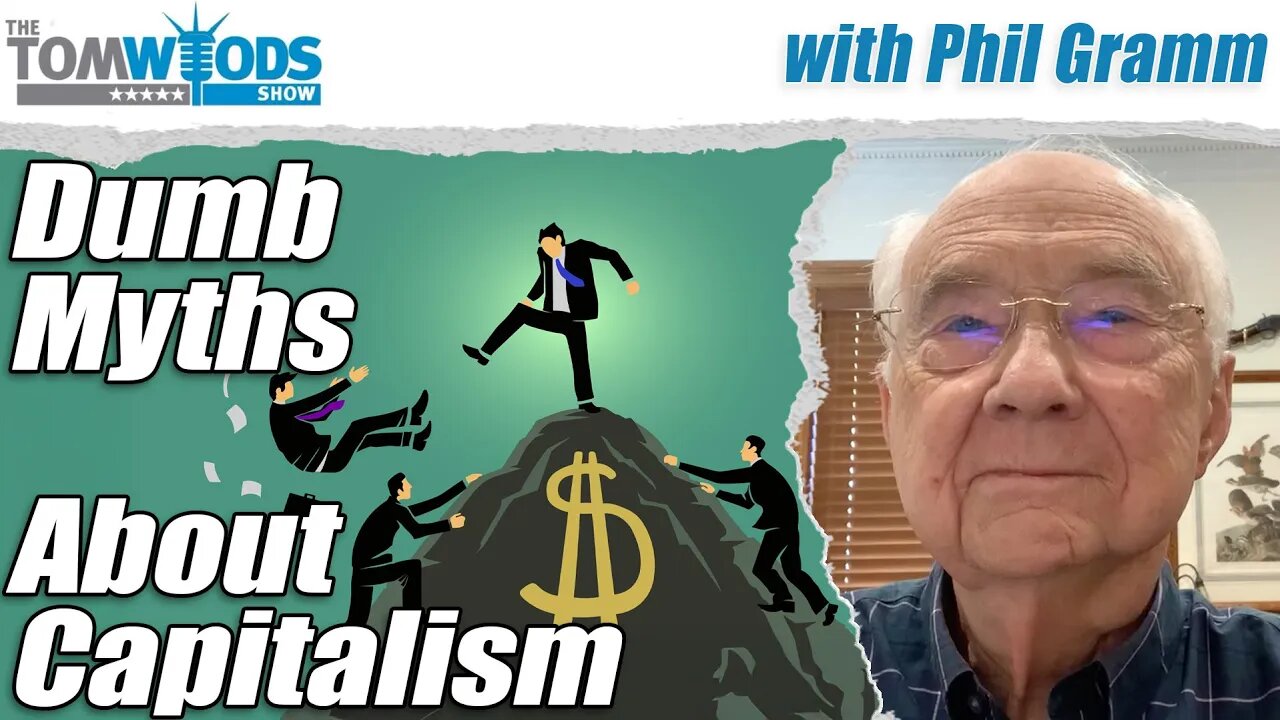 Phil Gramm on Dumb Myths About Capitalism | Tom Woods Show #2657