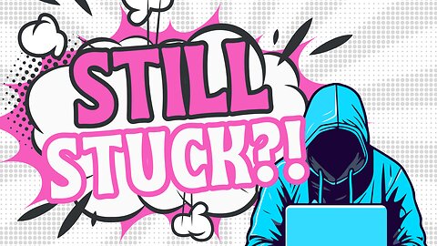 Why You're Still Stuck