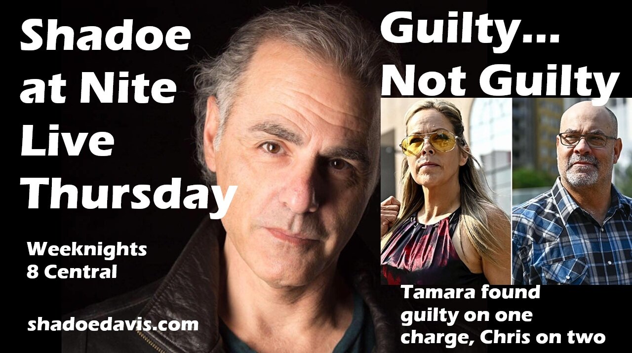 April 3rd/2025- Chris Barber & Tamara Lich....Guilty not Guilty