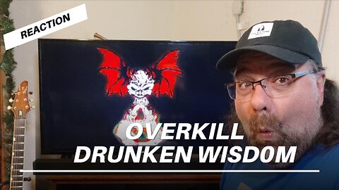 OVERKILL | Drunken Wisdom | Special Reaction Request