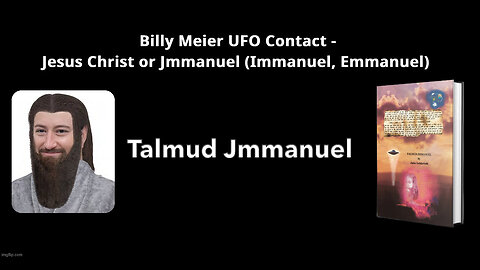 Billy Meier UFO Contact Related Info - Jesus Christ or Jmmanuel (Immanuel, Emmanuel)