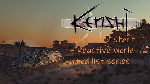 Ep 2: Holy Sword start + Reactive World mod list. Building an elite 8 man squad