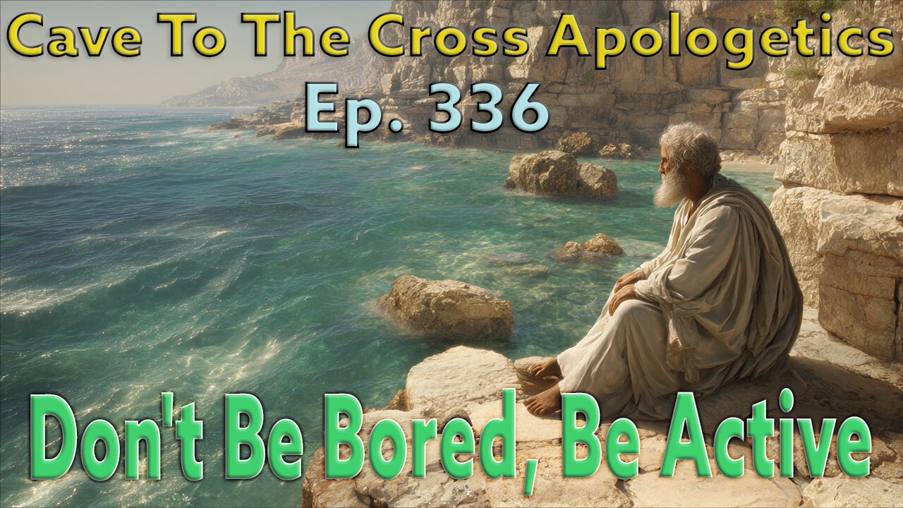 Don't Be Bored, Be Active - Ep.336 - Titus 3:12-15 Sermon - Cave To The Cross Apologetics