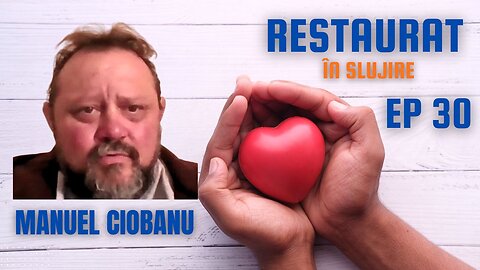 RESTAURAT | EP 30 | MANUEL CIOBANU