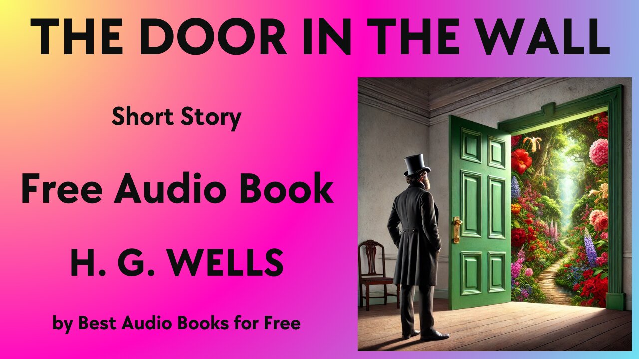 The Door in the Wall - A Short Story - by H. G. Wells - Best Audio Books for Free