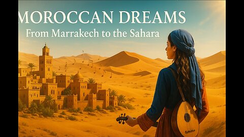 🕌Morocco🌅 Moroccan Dreams – From Marrakech to the Sahara