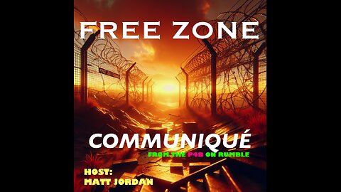 The Free Zone Communiqué, Ep 27