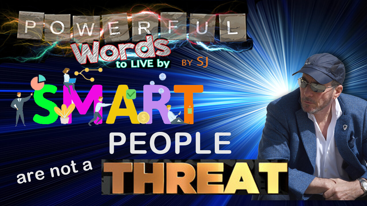 SMART PEOPLE ARE NOT A THREAT