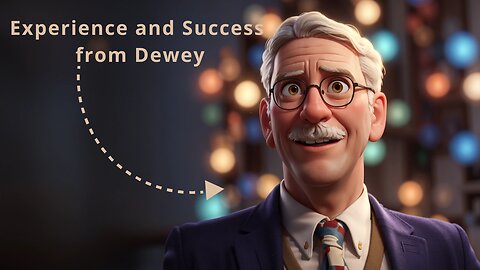 Experience and Success from Dewey