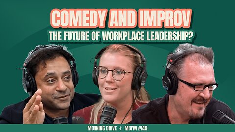 Morning Drive | Comedy & Improv: The Future of Leadership? | Mira Business FM