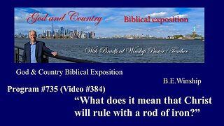 384 - What does it mean that Christ will rule with a rod of iron?