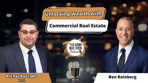 Unlocking Wealth with Commercial Real Estate: Ben Reinberg’s Formula for Long-Term Success
