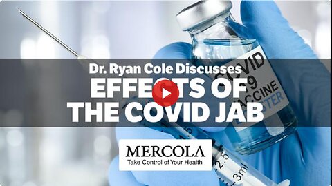 Effects of the COVID Jab - Interview with Dr. Ryan Cole and Dr. Mercola