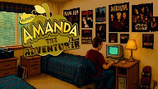 -- Amanda the Adventurer -- Pt.2 - Final