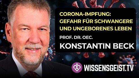 Gefahr für Schwangere? Prof. Dr. oec. Konstantin Beck rechnet mit Corona-Politik und WHO ab!