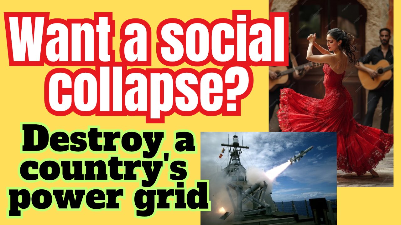 Spain... destroy a country's power grid and they are helpless!