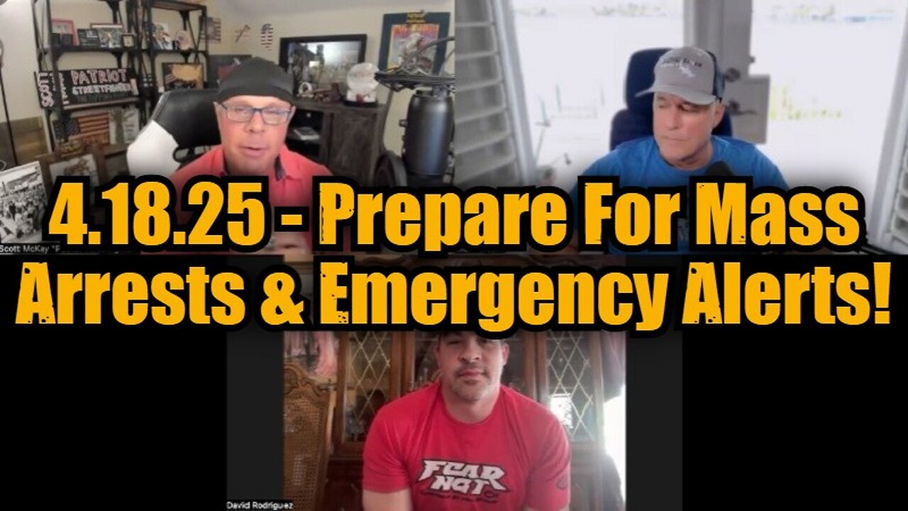 Michael Jaco, Scott McKay & David Rodriguez 4.18.25 - Prepare For Mass Arrests & Emergency Alerts!