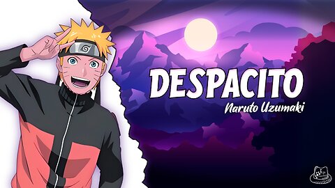 LUIS FONSI - DESPACITO COVER BY NARUTO UZUMAKI + LYRICS