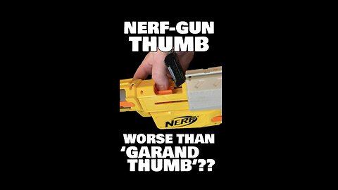 Nerf-Gun Thumb??