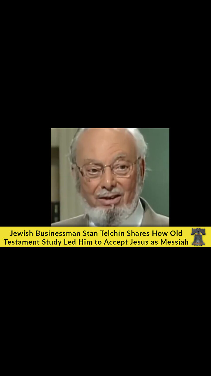 Jewish Businessman Stan Telchin Shares How Old Testament Study Led Him to Accept Jesus as Messiah