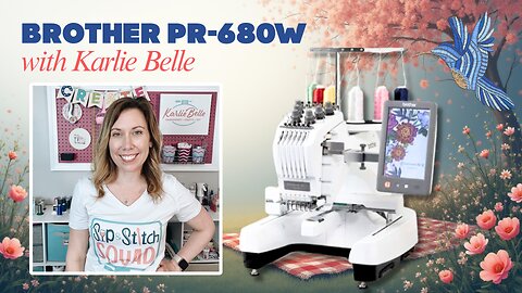 Is the Brother PR680 Worth It? Karlie Belle Shares Pro Embroidery Tips