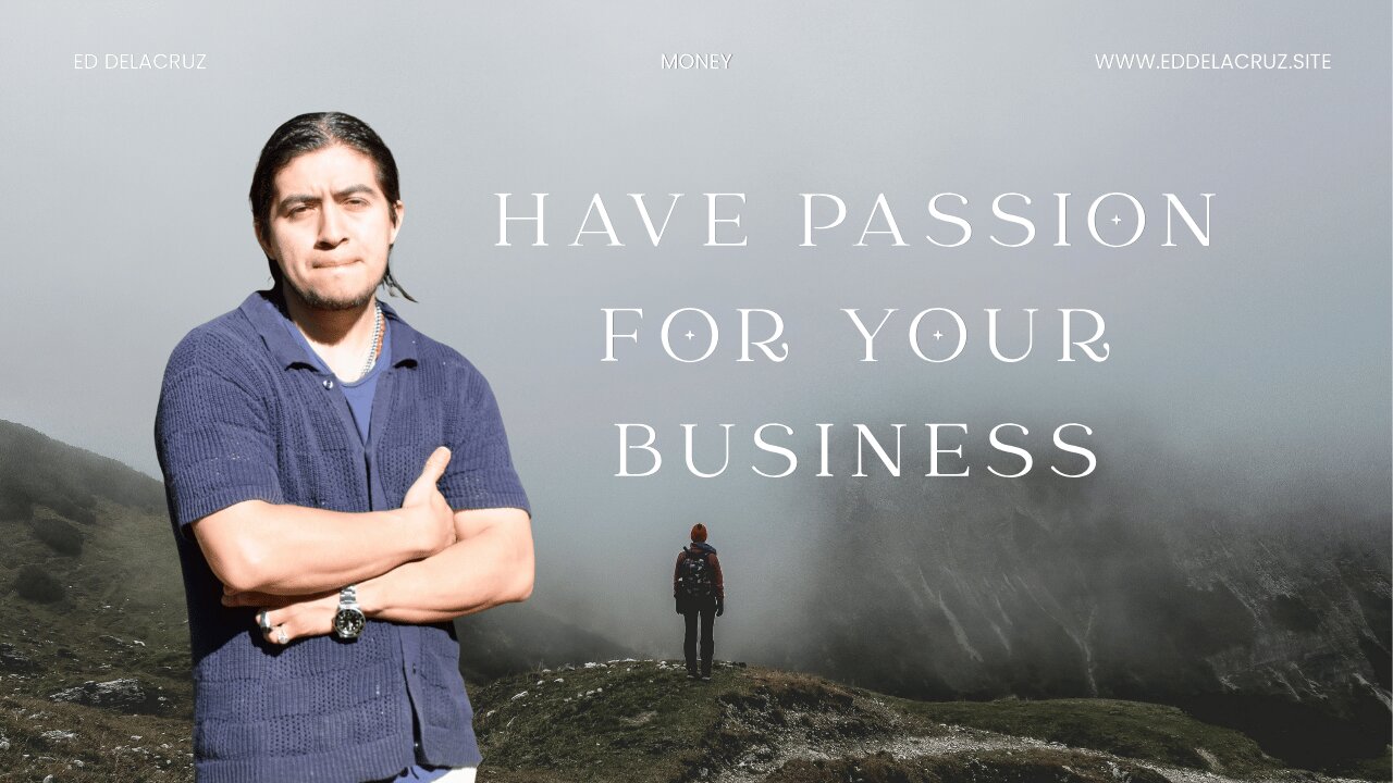Start a business you have passion for by Ed Delacruz #money #wealth #finance #reels #shorts