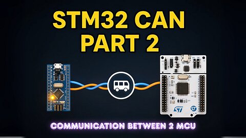 STM32 CAN Communication Explained | Send & Receive Data Between Two Microcontrollers