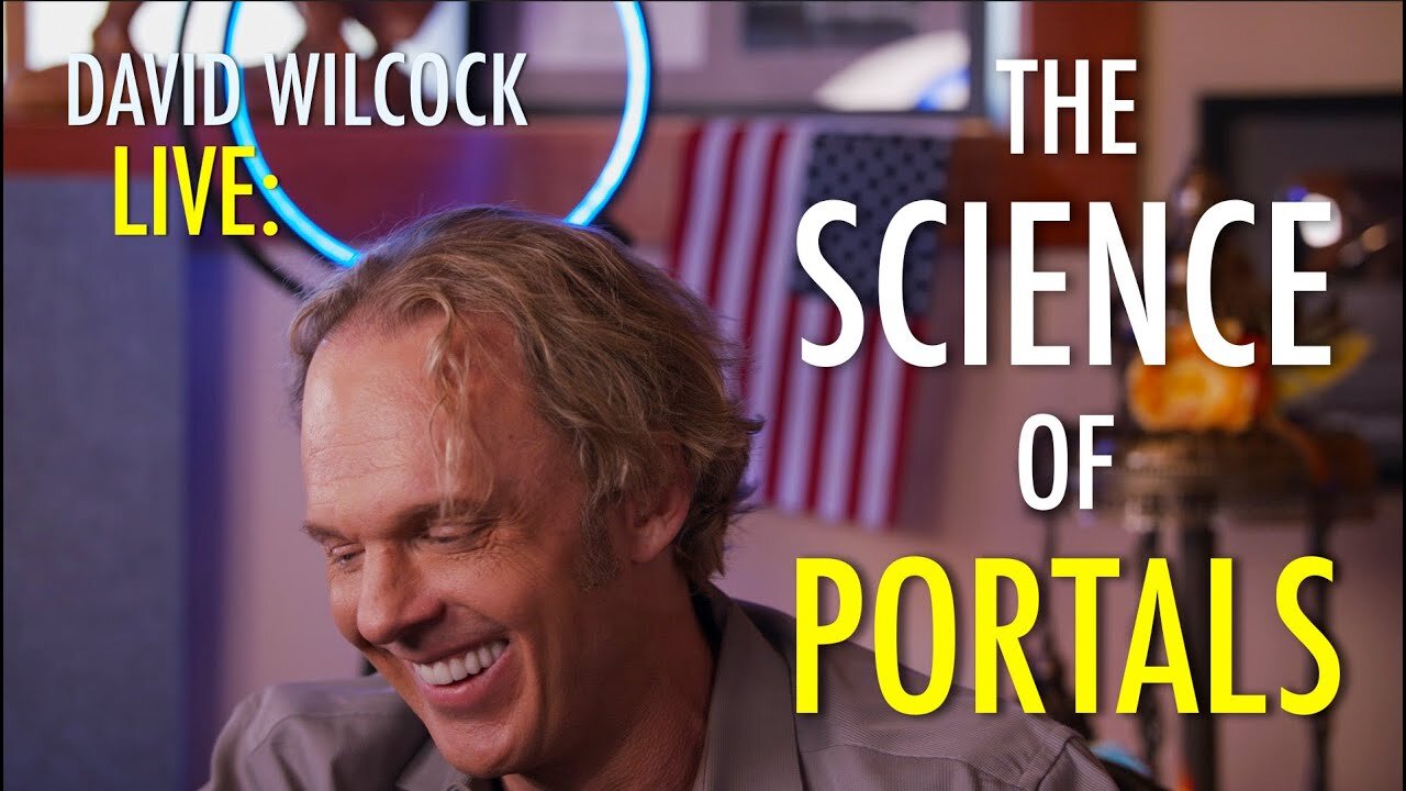 David Wilcock LIVE: The Science of Portals