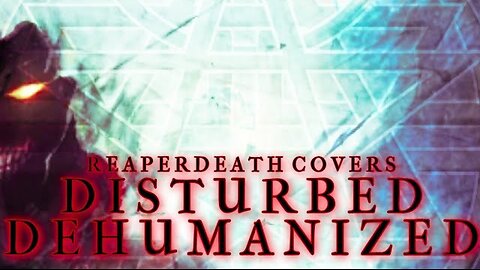 TheReaperdeath Vocal Covers|Disturbed - Dehumanized