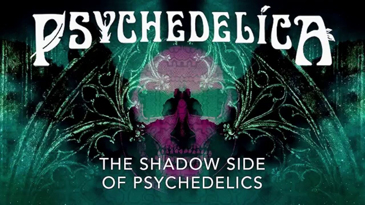 Psychedelica S01E08 - The Shadow Side of Psychedelics