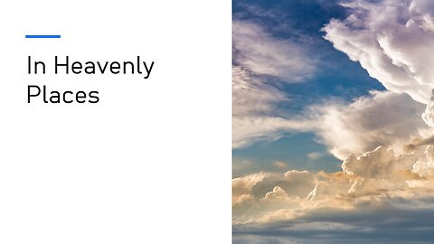 4. In Heavenly Places - The Gospel As You Have Never Heard It Before