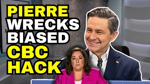 Poilievre WRECKS CBC HACK Rosemary Barton In Biased Interview