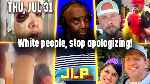 White people, stop apologizing! | JLP Thu 7-31-25