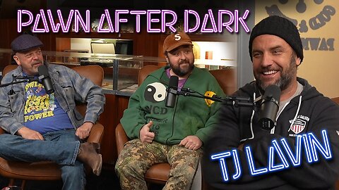 Pawn After Dark with TJ Lavin