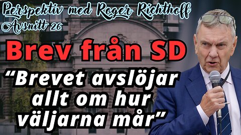 "Nu är det dags att SD & Åkesson försöker" - Perspektiv med Roger Richthoff 26