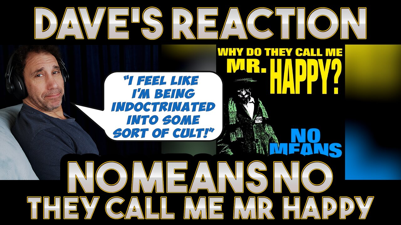 Dave's Reaction: NoMeansNo — Why Do They Call Me Mr Happy
