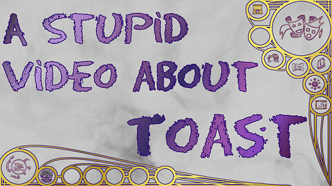 A Stupid Video About Toast – Magical Mishaps 2025