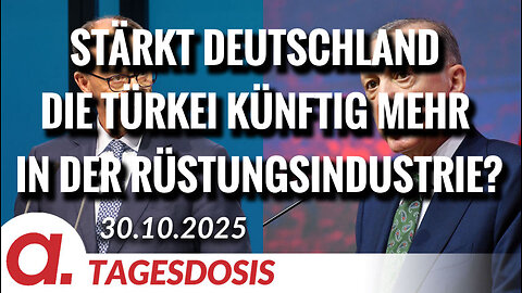 Stärkt Deutschland die Türkei künftig mehr in der Rüstungsindustrie? | Von Claudia Töpper
