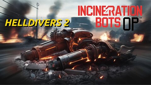HELLDIVERS 2 [] INCINERATION CORPS is no joke