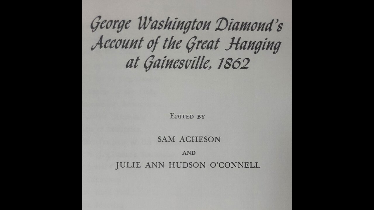 A Reading of George Washington Diamond's account of the Great Hanging at Gainesville, 1862. Forward.