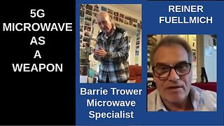 5G – Microwave As A Weapon – Barrie Trower & Dr. Reiner Fuellmich