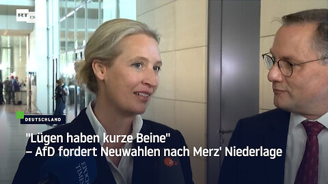 "Lügen haben kurze Beine" – AfD fordert Neuwahlen nach Merz' Niederlage